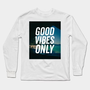 Good Vibes Only Shirt Long Sleeve T-Shirt